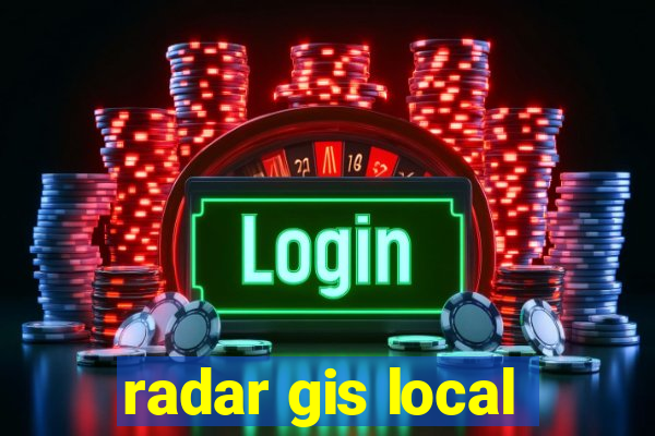 radar gis local